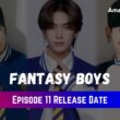 Fantasy Boys Episode 11