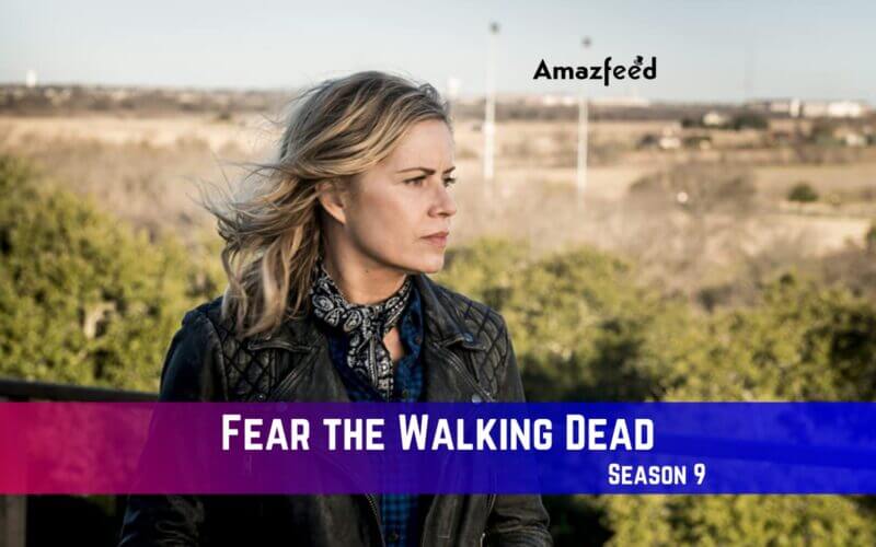 Fear the Walking Dead Season 9 Release Date