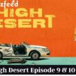High Desert Episode 9 & 10