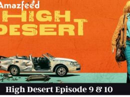 High Desert Episode 9 & 10
