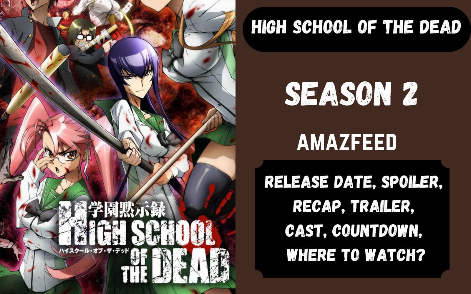 High school Of The Dead Season 2 Release Date will it ever happen or will  it be canceled by the studio, Trailer, Where To Watch? & More » Amazfeed