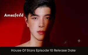 House Of Stars Episode 10 Release Date