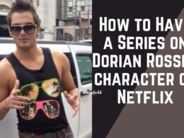 How to Have a Series on Dorian Rossini character on Netflix