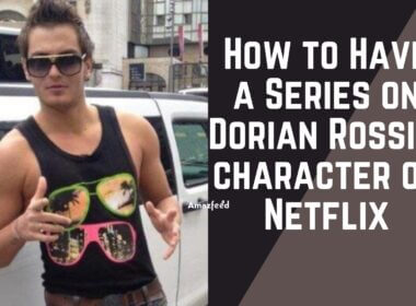 How to Have a Series on Dorian Rossini character on Netflix