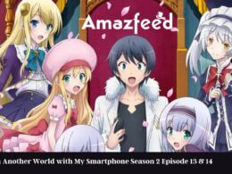 In Another World with My Smartphone Season 2 Episode 13 & 14