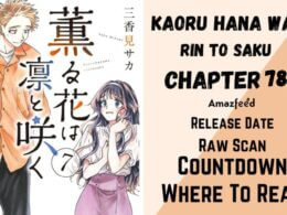 Kaoru Hana wa Rin to Saku Chapter 78 Reddit Spoilers, Raw Scan, Release Date, Countdown & Where to Read
