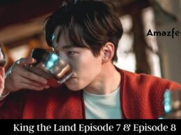 King the Land Episode 7 & Episode 8