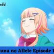 Kizuna no Allele Episode 11