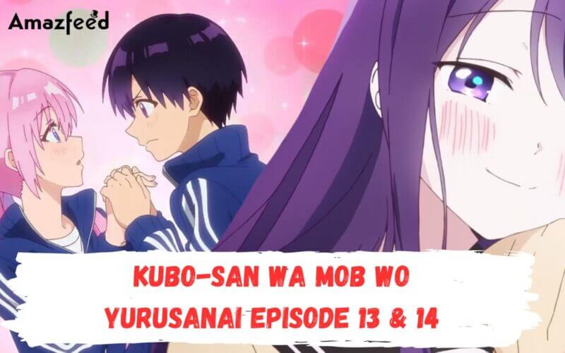 Kubo-san wa Mob wo Yurusanai Episode 13 & 14 release date