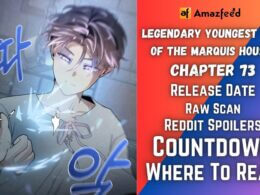 Legendary Youngest Son of the Marquis House Chapter 73 Spoiler, Release Date, Raw Scan, Countdown