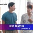 Love Tractor Episode 9 Release Date
