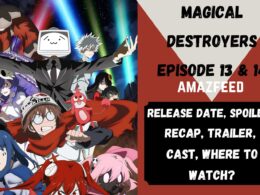 Magical Destroyers Episode 13 & 14 Release Date
