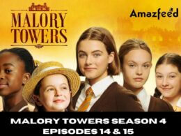Malory Towers Season 4 Episodes 14 & 15