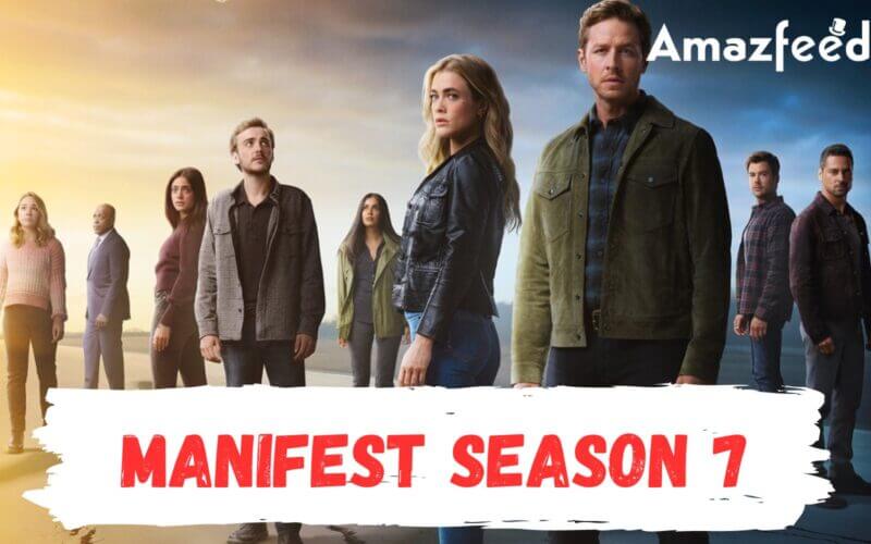 Manifest Season 7 Release date & time