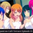 Megami no Café Terrace Episode 13 & 14