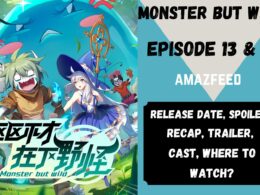 Monster But Wild Episode 13 & 14 Release Date