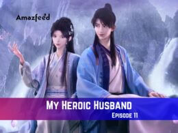 My Heroic Husband Episode 11 Release Date