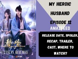 My Heroic Husband Episode 12 Release Date