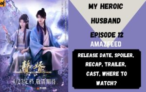 My Heroic Husband Episode 12 Release Date