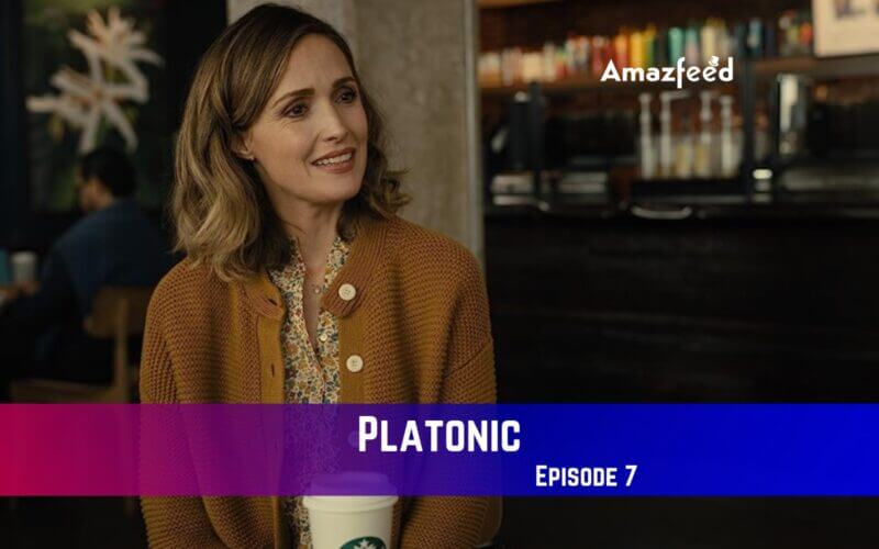 Platonic Episode 7 Release Date
