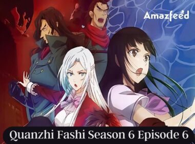 Quanzhi Fashi Season 6 Episode 12: Release Date & Spoiler in 2023