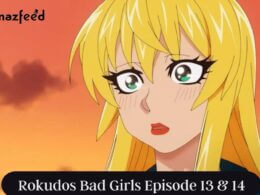 Rokudos Bad Girls Episode 13 & 14