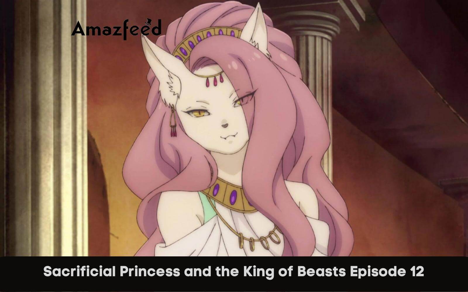 Sacrificial Princess and the King of Beasts Episode 12 Release Date ...