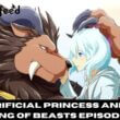Sacrificial Princess and the King of Beasts Episode 9