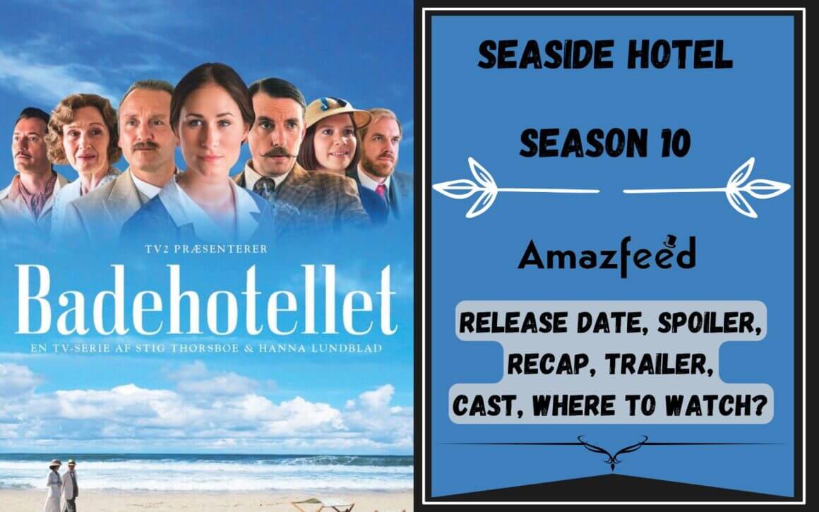 Will there be a Seaside Hotel Season 10? [Release Date] » Amazfeed