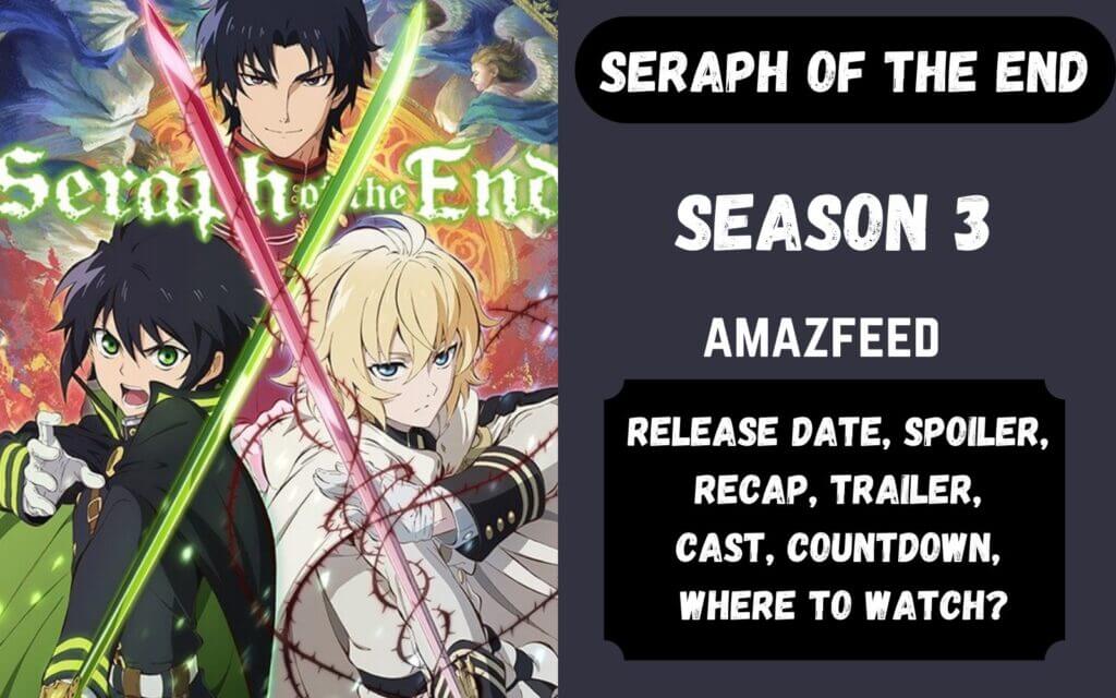 Seraph of the end Season 3 Confirmed Release Date, News, Cast, Spoilers & Updates » Amazfeed