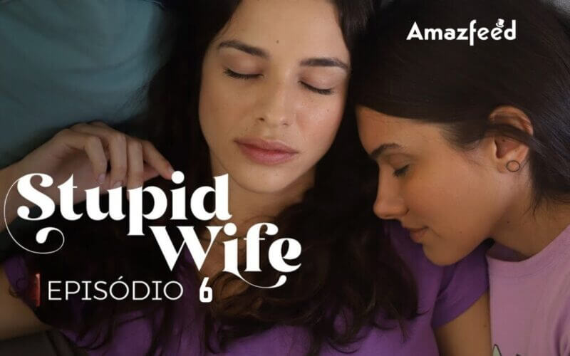 Stupid Wife Season 2 Episode 6 & 7