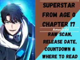 Superstar From Age 0 Chapter 17 English Spoiler Release Date