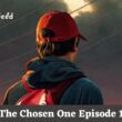 The Chosen One Episode 1