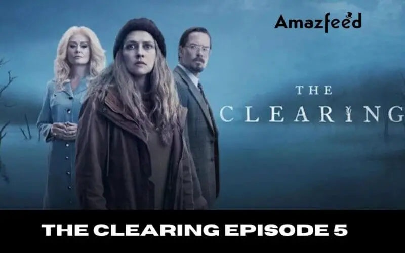 The Clearing Episode 5