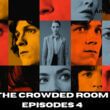 The Crowded Room Episodes 4