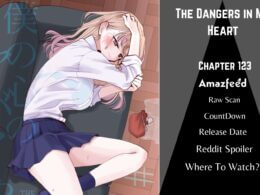 The Dangers in My Heart Chapter 123 Release Date