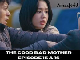 The Good Bad Mother Episode 15 & 16