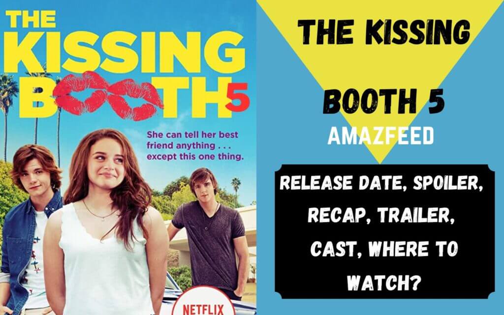 Kissing Booth 5 Renewed or Cancelled, Kissing Booth 5 Release Date ...