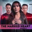The Marked Heart Season 3