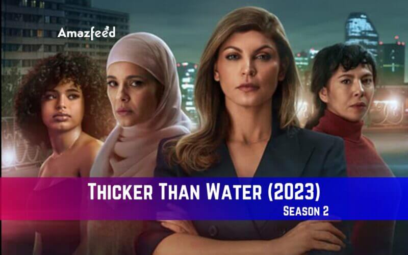 Thicker Than Water (2023) Season 2 Release Date