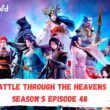 When Is Battle Through the Heavens Season 5 Episode 48 Coming Out