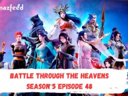 When Is Battle Through the Heavens Season 5 Episode 48 Coming Out