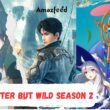 When Is Monster But Wild Season 2 Coming Out (Release Date)