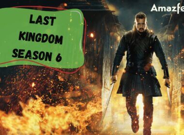When Is The Last Kingdom Season 6 Coming Out (Release Date)