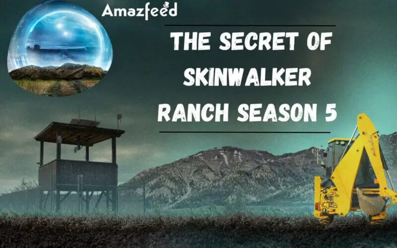 When Is The Secret of Skinwalker Ranch Season 5 Coming Out (Release Date)appened at the end of The Secret of Skinwalker Ranch season 4