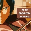Who Will Be Part Of Ao no Orchestra Season 2 (cast and character)