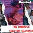 Who Will Be Part Of The Luminous Solution Season 2 (cast and character)