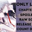 Only Love Chapter 44 Spoilers, Release Date, Raw Scan, Count Down