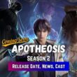 Apotheosis Season 2 release date