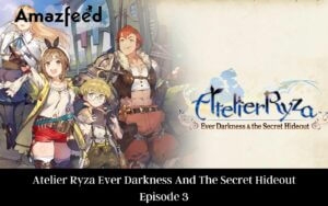 Atelier Ryza Ever Darkness And The Secret Hideout Episode 3 Release date